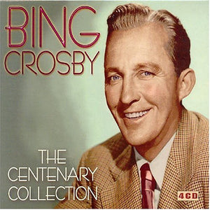 Crosby, Bing - The Centenary Collection 