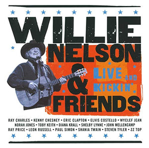 Willie Nelson - Willie Nelson & Friends - Live And Kickin' 