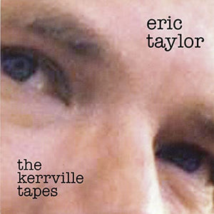 Eric Taylor - Kerryville Tapes 