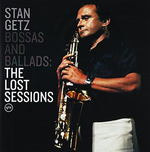 Stan Getz - Bossas & Ballads: The Lost Sessions 