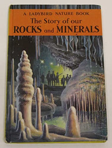 The Story of Our Rocks and Minerals 