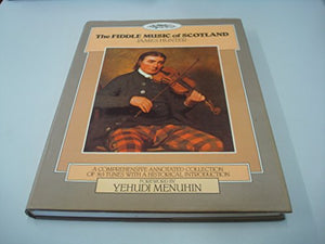 The Fiddle Music of Scotland ... A comprehensive annotated collection of 365 tunes with a historical introduction. Foreword by Yehudi Menuhin 