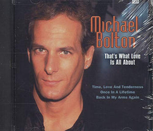 Bolton, Michael - That's What Love Is All About 