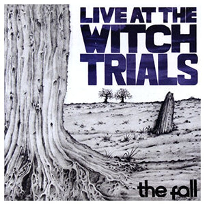 The Fall - Live At The Witch Trials 