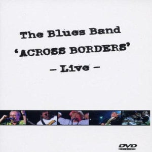 Blues Band - The Blues Band - Across the Borders Live [DVD] 