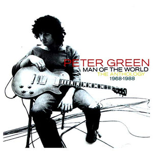 Peter Green - Man of the World: The Anthology 1968-1988 