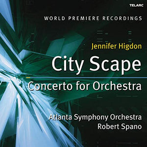 Jennifer Higdon: City Scape; Concerto for Orchestra 