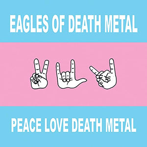 Eagles of Death Metal - Peace Love Death Metal 