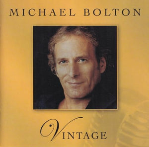 Bolton, Michael - Vintage 