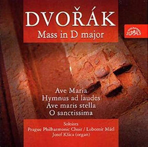 Prague Phil.Choir/Matl - Dvorák - Mass in D Major ;Ave Maria; Hymnus ad Laudes 