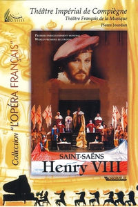 Camille Saint-Saens - Henry VIII - Theatre Imperial de Compiegne [DVD] 