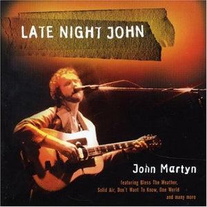 John Martyn - Late Night John 