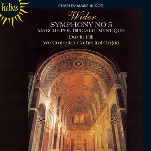 David Hill - Widor: Symphony 5, Mystique, Marche Pontificale (Organ of Westminster Cathedral) 