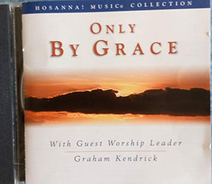 Graham Kendrick - Only By Grace 