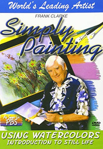 Artist Not Provided - Simply Painting: Using Watercolors Introduction to Still Life [DVD] [2007] [NT 