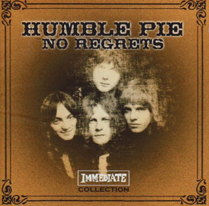 Humble Pie - No Regrets - The Immediate Collection 