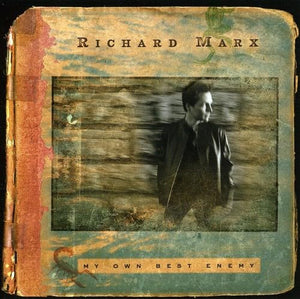 Richard Marx - My Own Best Enemy 