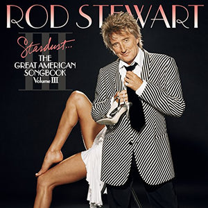 Rod Stewart - The Great American Songbook Vol.3 