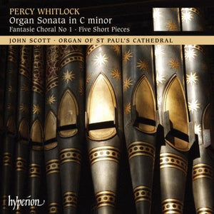 John Scott - Whitlock: Organ Sonata / Five Short Pieces / Fantasie Choral 