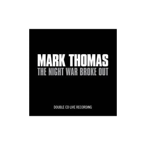 Mark Thomas - The Night War Broke Out 