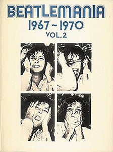 [[Beatlemania 1967-1970, Volume 2]] [By: x] [November, 1986] 