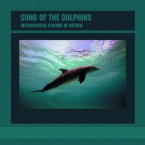 Instrumental Sounds Of Nature - Song of the Dolphin 