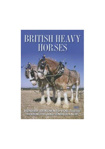 British Heavy Horses - Horses Renowned For Their Strength And Endurance [DVD] 