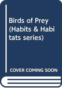 Birds of Prey (Habits & Habitats series) 