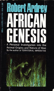 African genesis: A personal investigation into the animal origins and nature of man 