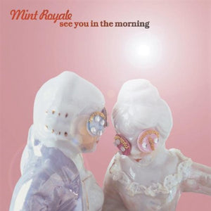 Mint Royale - See You In The Morning 