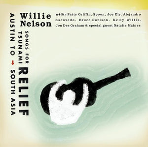 Willie Nelson - Songs For The Tsunami Relief: Austin To South Asia [Us Imp.] 