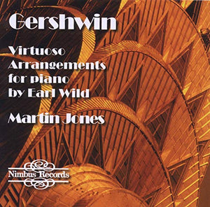 Martin Jones - George Gershwin: Virtuoso Arrangements for Piano by Earl Wild 