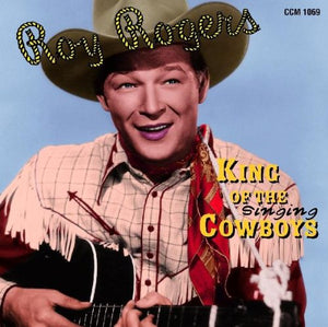 Roy Rogers - King Of The Singing Cowboys 