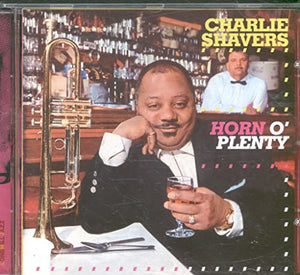 Charlie Shavers - Horn O`Plenty 