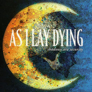 As I Lay Dying - Shadows Are Security 