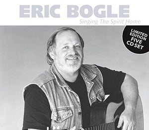 Eric Bogle - Singing The Spirit Home 