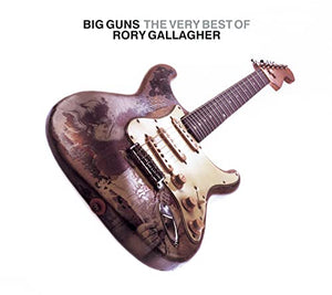 Rory Gallagher - Big Guns - The Very Best of Rory Gallagher 