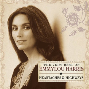 Emmylou Harris - Heartaches and Highways - The Very Best of Emmylou Harris 