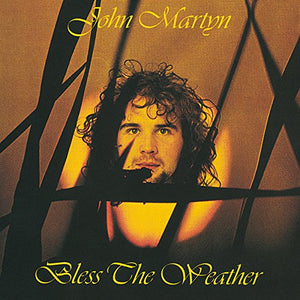 John Martyn - Bless The Weather 