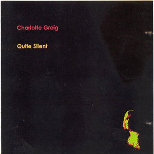 Charlotte Greig - Quite Silent 