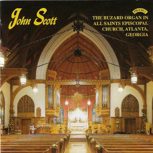 John Scott - John Scott plays the Buzard Organ of All Saints Episcopal Church Atlanta, Georgia 