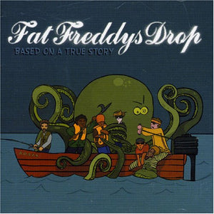 Fat Freddy's Drop - Based On A True Story 