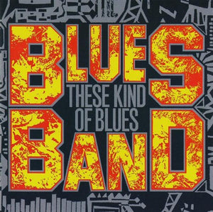 The Blues Band - These Kind of Blues 