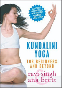 Kundalini Yoga for Beginners and Beyond - Ana Brett & Ravi Singh **NOW w/THE MATRIX MENU OPTION!**[2 