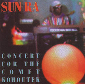 Sun Ra - Concert for the Comet Kohoutek: Live New York Town Hall December 1973 