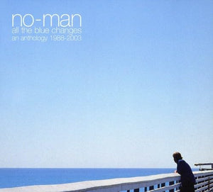 No-Man - All the Blue Changes: An Anthology 