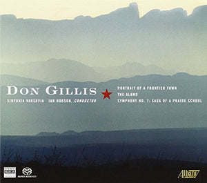 Sinfonia Varsovia - Gillis - The Alamo; Portrait of a Frontier Town; Symphony No 7 