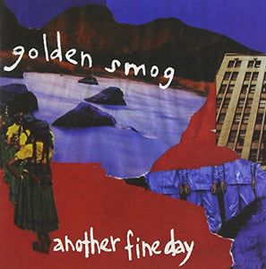 Golden Smog - Another Fine Day 