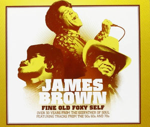 James Brown - Fine Old Foxy Self - 50s, 60s, 70s Anthology 