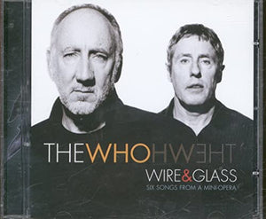 The Who - Wire & Glass: Six Songs From A Mini-Opera 